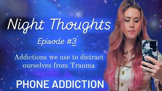 The Various Ways We Distract Ourselves From Feeling Pain || Night Thoughts #3
