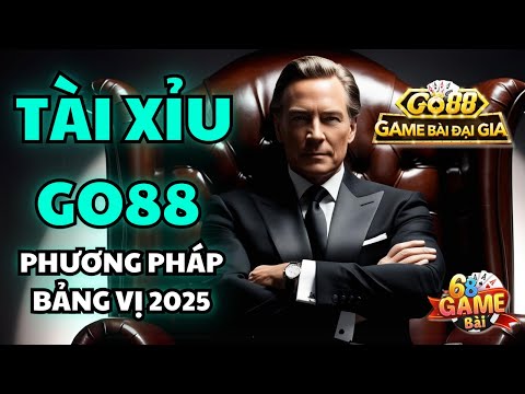 Tài Xỉu Online | Go88 Có Phải Là Game Bài Đổi Thưởng Uy Tín Hay Không? Phương Pháp Nào Là Dễ Chơi?