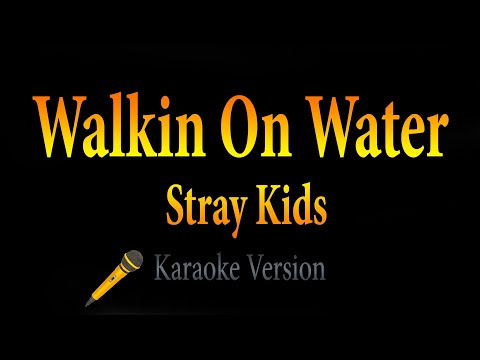 Stray Kids - Walkin On Water (Karaoke)