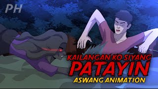 KAILANGAN KO SIYANG PATAYIN | Aswang True Story Animation