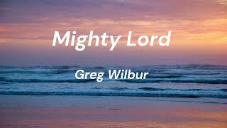 Mighty Lord, extend Your kingdom