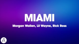Morgan Wallen, Lil Wayne, Rick Ross - Miami (Lyrics)