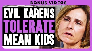 Evil Karens Tolerate Mean Kids | Dhar Mann Bonus Compilations