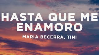Maria Becerra, TINI - HASTA QUE ME ENAMORO (Letra/Lyrics)