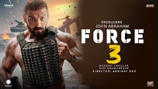 Force 3 Trailer John Abraham | Manushi Chhillar | Vidyut Jammwal | Force 3 Movie Update