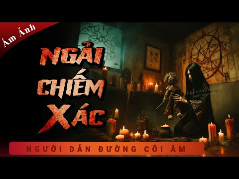 Truyện Ma - Ngải Chiếm Xác - Tham Vọng Trả Mạng - Nghe Duy Thuận kể chuyện ma có thật mới nhất 2025