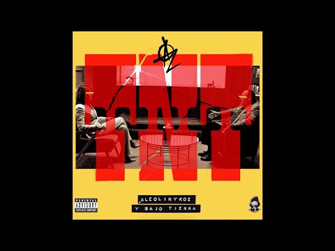 AlcolirykoZ - TNT (Con Bajo Tierra) Prod. El Arke贸logo