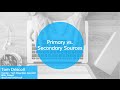 Identifying Primary and Secondary Sources