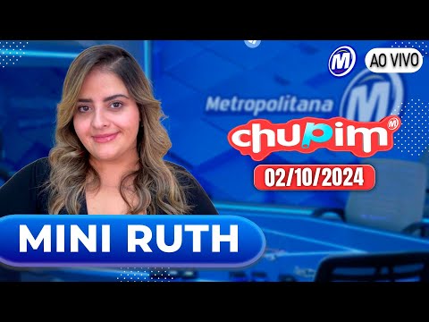 MINI RUTH - CHUPIM METROPOLITANA - 02/10/2024