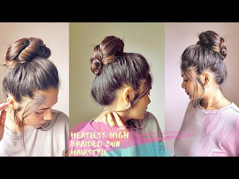 High Messy Bun Hairstyle/ Braided Bun Hairstyle /How to Heatless Bun hairstyle