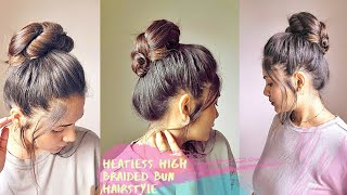 High Messy Bun Hairstyle/ Braided Bun Hairstyle /How to Heatless Bun hairstyle