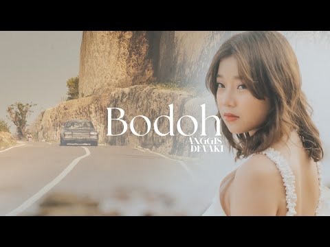 ANGGIS DEVAKI - BODOH (OFFICIAL MUSIC VIDEO)