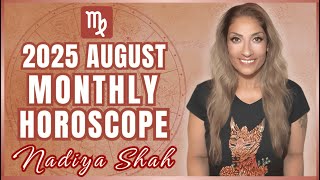 ♍️ Virgo August 2025 Astrology Horoscope by Nadiya Shah