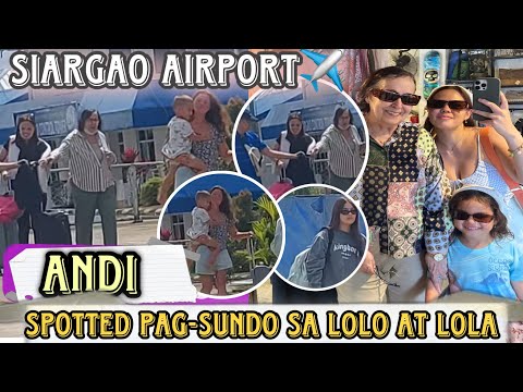 ANDI spotted sa SIARGAO AIRPORT sinundo ang kanyang Lolo Eddie at Lola Rosemarie Gil family is love