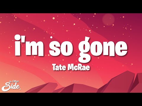 Tate McRae - i'm so gone (Lyrics)