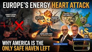 Europe's Energy Heart Attack: Why America is the Only Safe Haven Left