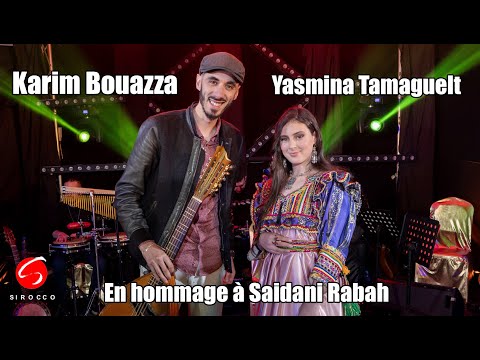 Karim Bouazza Duo Yasmina Tamaguelt "Tighri N Ar3ud" en hommage ร Saidani Rabah