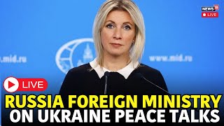 Russia MoFA LIVE On Ukraine Peace Talks As Putin-Zelensky Peace Talks Delayed  | Trump | News18 N18G