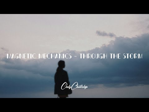 Magnetic Mechanics - Through The Storm