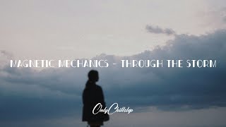 Magnetic Mechanics - Through The Storm