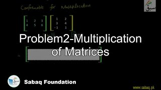 Problem2-Multiplication of Matrices