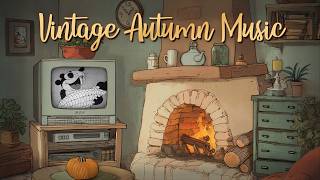 Vintage Autumn Music Playlist (The Best Vintage Fall Music Mix)