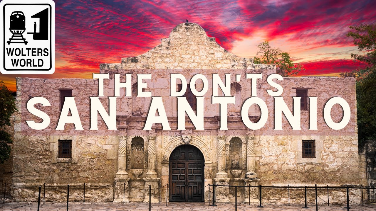 San Antonio: The Don'ts of Visiting San Antonio - Wolters World