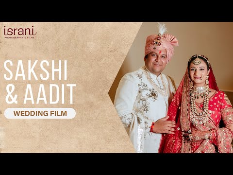 Sakshi & Aadit | Wedding Film | By Israni Photography & Films