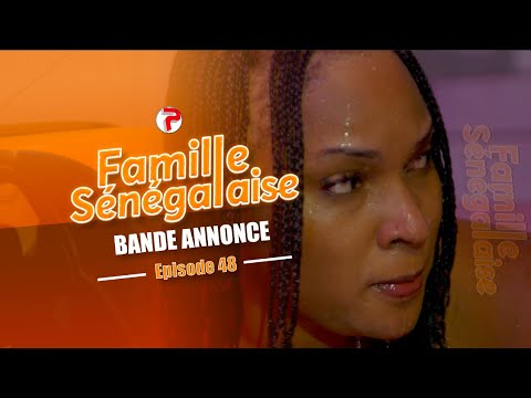 Famille Sénégalaise Saison 3 - BANDE ANNONCE Épisodes 48