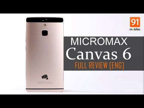 (ENGLISH) Micromax Canvas 6: Review - Overview - Specs