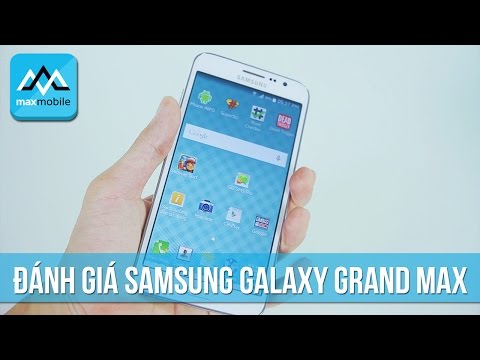 (VIETNAMESE) Đánh giá Samsung Galaxy Grand Max