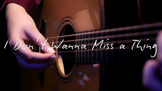 Aerosmith - I Don't Wanna Miss a Thing - Fingerstyle Guitar