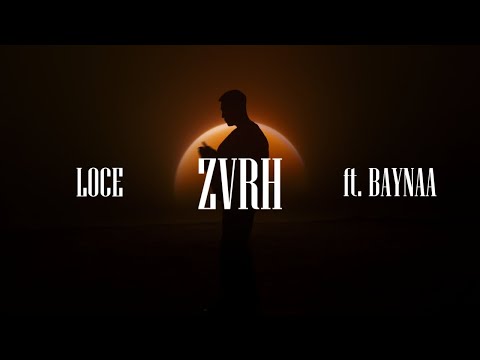 LOCE ft BAYNAA - ZVRH (Official Music Video)
