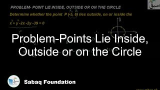 Problem-Points Lie Inside, Outside or on the Circle