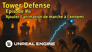 Tower Defense Unreal Engine #4 – Ajouter l’animation de marche à l’ennemi (Tuto FR)