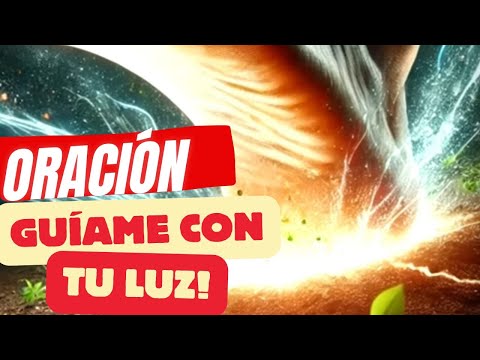 Oración Padre Celestial guíame con tu luz eterna /ALEXEI JIMENEZ