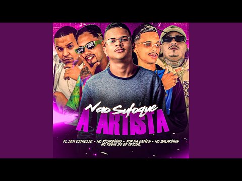 Não Sufoque a Artista (feat. Mc Rogin Do BF Oficial & Fl Sem Estresse)