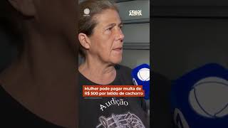 Mulher pode pagar multa de R$ 500 por latido de cachorro #Shorts #CidadeAlerta