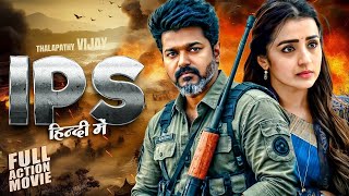 IPS (2025) | Vijay Thalpathy, Trisha Krishnan | South Dubbed Hindi Action New Release Movie 2025