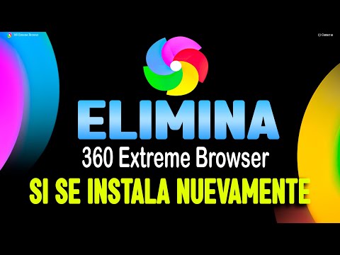 Como desinstalar 360 extreme browser si se VUELVE A INSTALAR NUEVAMENTE| ELIMÍNALO DEFINITIVAMENTE