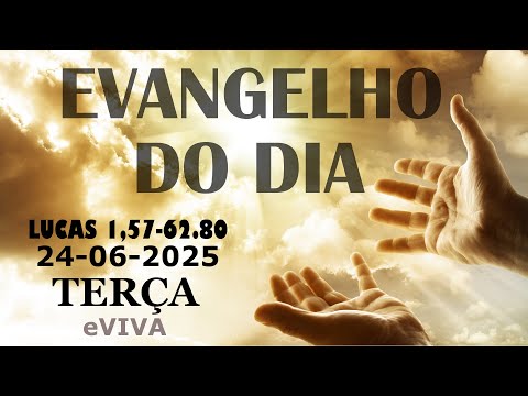 EVANGELHO DO DIA 24/05/2025 Lucas 1,57-66.80 HOMILIA DIÁRIA DE HOJE LITURGIA DIÁRIA eVIVA