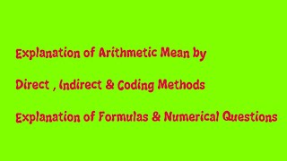 Explanation of A.Mean by Direct , Short cut and Step deviation methods with Formulas & Numerical