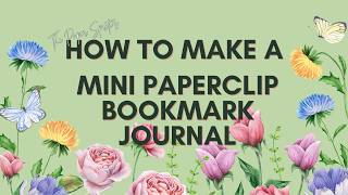 HOW TO MAKE A MINI PAPERCLIP BOOKMARK JOURNAL - PAPER CRAFTS