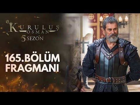 Kuruluş Osman 6.Sezon 165.Bölüm Fragmanı |Yeni Düşman Karekterler!!