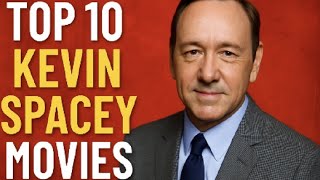 Top 10 Kevin Spacey Movies