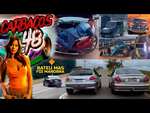 Carbaços 48 - Bateu mas foi manobra!