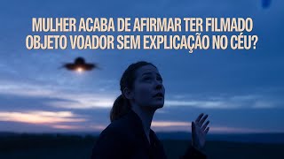 Mulher filma objeto estranho caindo do céu
