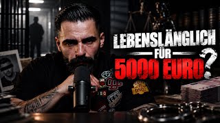 Für 5K lebenslänglich??? 