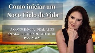 COMO INICIAR UM NOVO CICLO DE VIDA