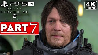 DEATH STRANDING 2 Gameplay Walkthrough Part 7 FULL GAME [4K 60FPS PS5 PRO] - No Commentary